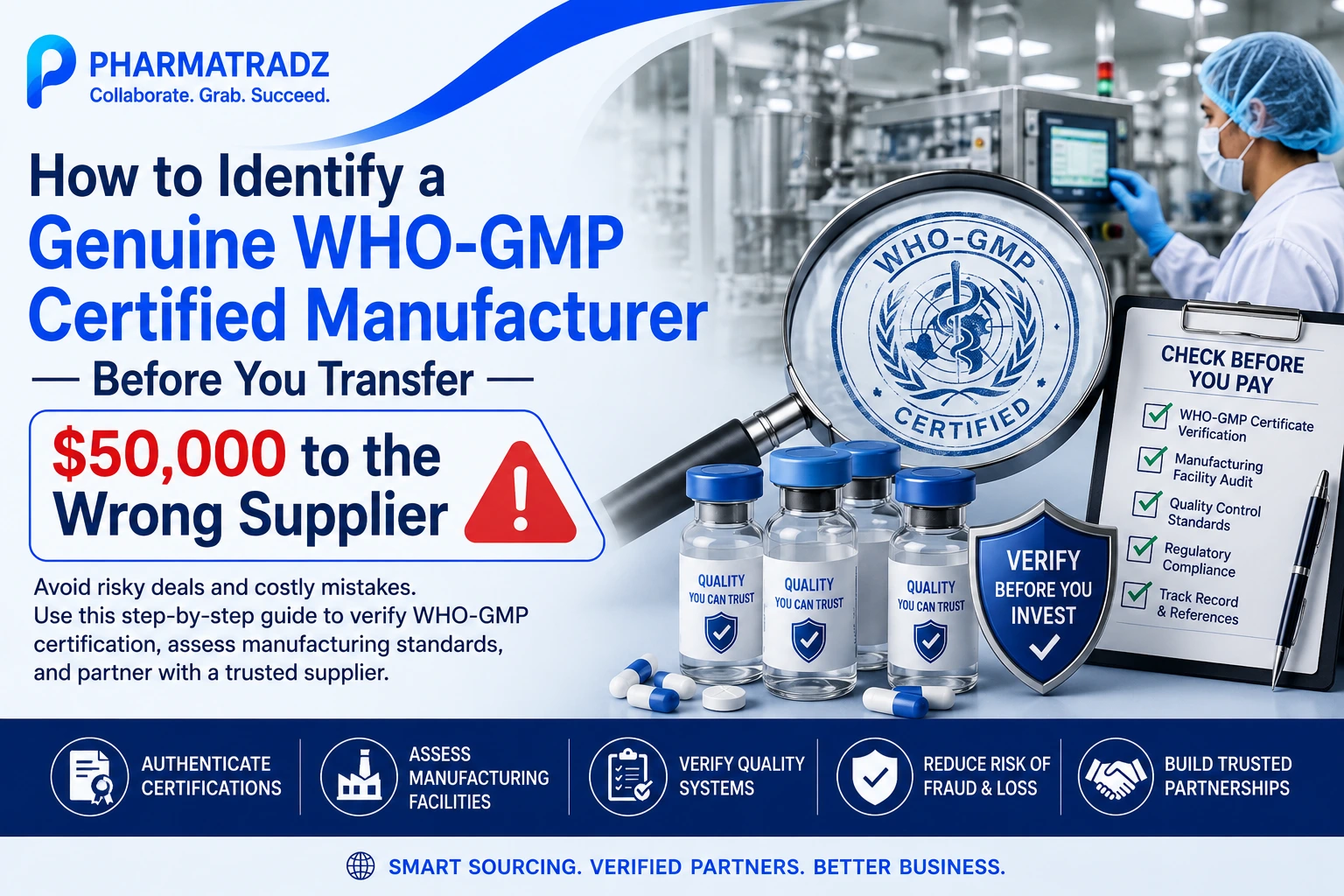 How to Identify a Genuine WHO-GMP Certified Manufacturer - Before You Transfer $50,000 to the Wrong Supplier?
