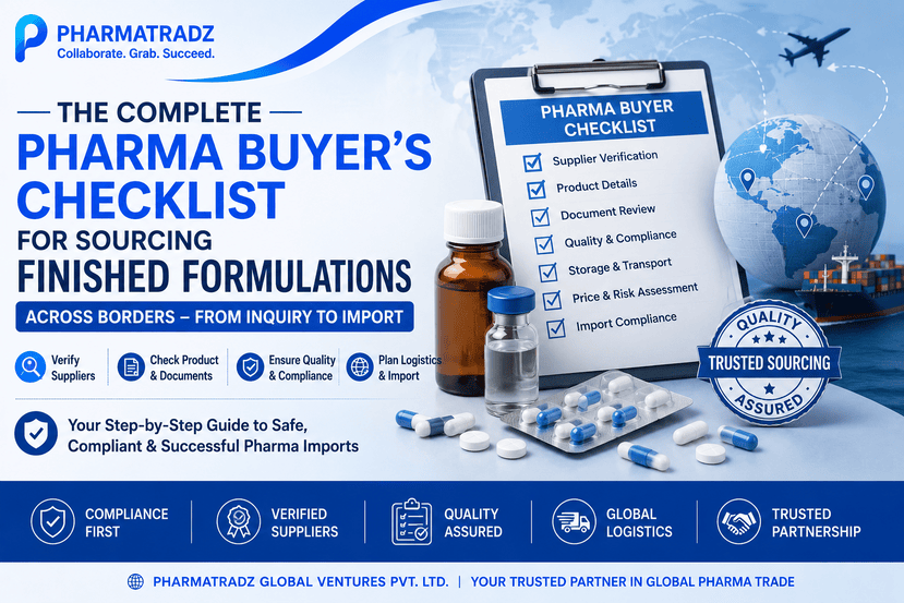The Complete Pharma Buyer's Checklist For Sourcing Finished Formulations Across Borders - From Inquiry To Import