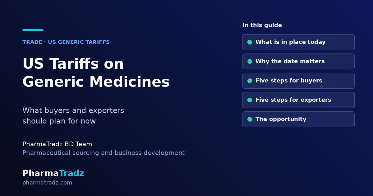 US Tariffs on Generic Medicines from 2028: What Buyers and Exporters Should Plan for Now